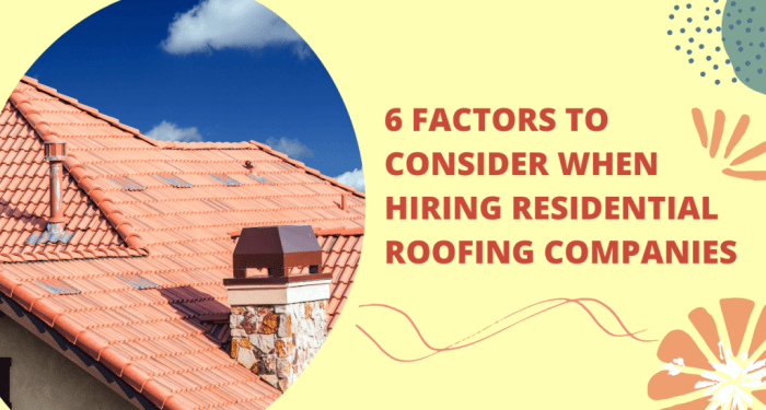 6 Factors to Consider When Hiring Residential Roofing Companies ...